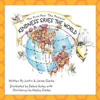 Cover image for The Kind Bee: The Beequel: Kindness Saves The World