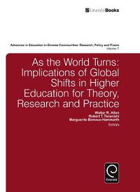 Cover image for As the World Turns: Implications of Global Shifts in Higher Education for Theory, Research and Practice