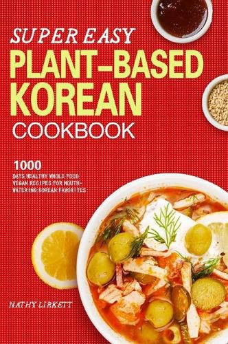 Cover image for The Super Easy Korean Vegan Cookbook