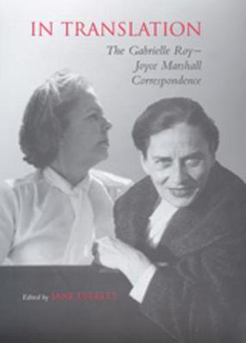 In Translation: The Gabrielle Roy-Joyce Marshall Correspondence