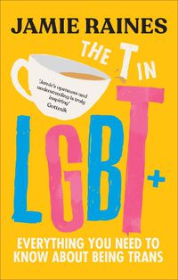 Cover image for The T in LGBT: Everything you need to know about being trans