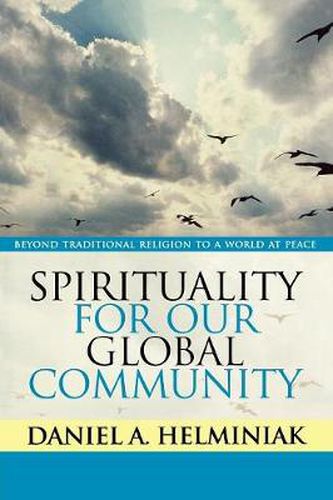 Cover image for Spirituality for Our Global Community: Beyond Traditional Religion to a World at Peace