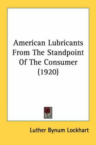 Cover image for American Lubricants from the Standpoint of the Consumer (1920)