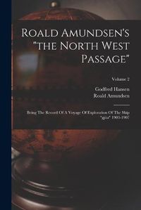 Cover image for Roald Amundsen's "the North West Passage"