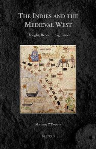 Cover image for The Indies and the Medieval West: Thought, Report, Imagination