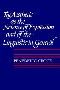 Cover image for The Aesthetic as the Science of Expression and of the Linguistic in General, Part 1, Theory