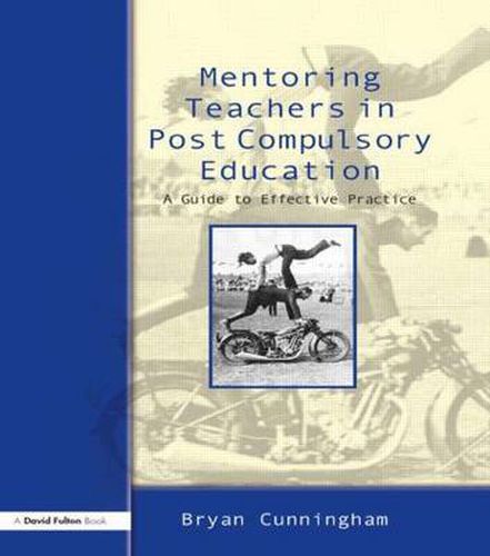 Cover image for Mentoring Teachers in Post-Compulsory Education: A Guide to Effective Practice