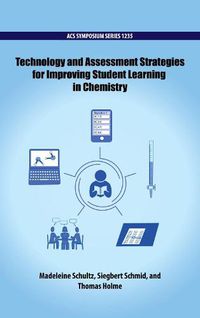 Cover image for Technology and Assessment Strategies for Improving Student Learning in Chemistry