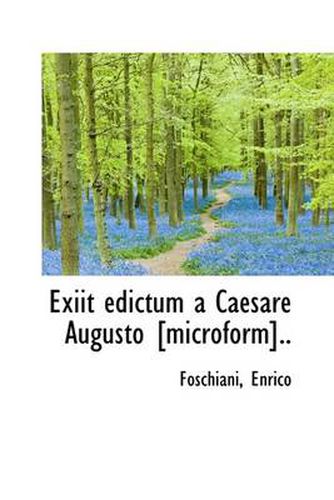 Cover image for Exiit Edictum a Caesare Augusto [Microform]..