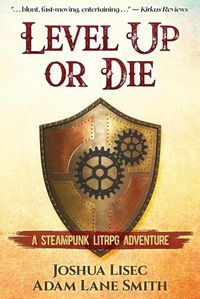 Cover image for Level Up or Die: A LitRPG Steampunk Adventure