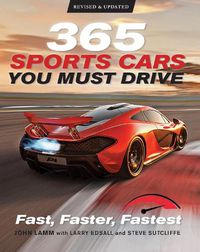 Cover image for 365 Sports Cars You Must Drive: Fast, Faster, Fastest - Revised and Updated
