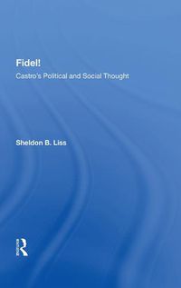 Cover image for Fidel!: Castro's Political and Social Thought