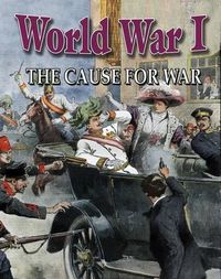 Cover image for World War I: The Cause for War