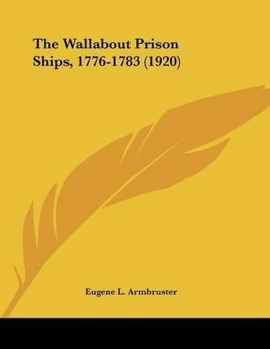 The Wallabout Prison Ships, 1776-1783 (1920)