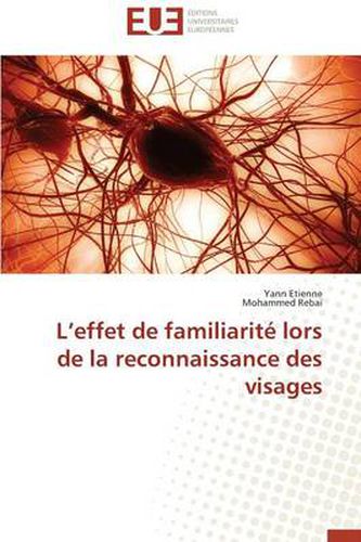 Cover image for L Effet de Familiarite Lors de La Reconnaissance Des Visages