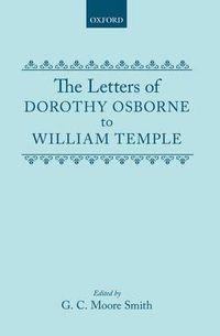 Cover image for The Letters of Dorothy Osborne to William Temple