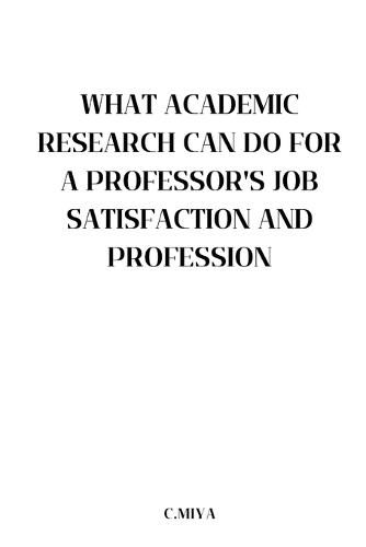 What Academic Research Can Do for a Professor's Job Satisfaction and Profession