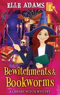 Cover image for Bewitchments & Bookworms