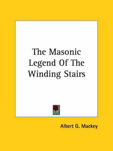 Cover image for The Masonic Legend of the Winding Stairs