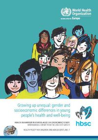 Cover image for Growing up unequal: gender and socioeconomic differences in young people's health and well-being, Health Behaviour in School-aged Children (HBSC) study, international report from the 2013/2014 survey