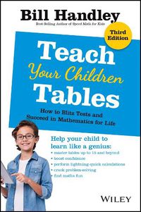 Cover image for Teach Your Children Tables: How to Blitz Tests and  Succeed in Mathematics for Life