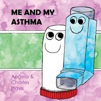 Cover image for Me and My Asthma