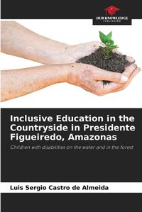 Cover image for Inclusive Education in the Countryside in Presidente Figueiredo, Amazonas