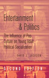 Cover image for Entertainment and Politics: The Influence of Pop Culture on Young Adult Political Socialization