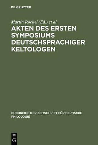 Akten Des Ersten Symposiums Deutschsprachiger Keltologen: (Gosen Bei Berlin, 8.-10. April 1992)