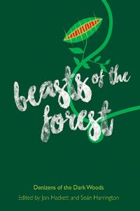 Cover image for Beasts of the Forest: Denizens of the Dark Woods