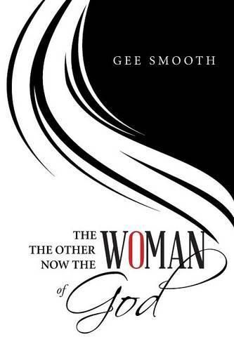 Cover image for The Woman the Other Woman Now the Woman of God