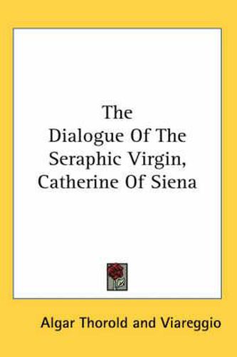 Cover image for The Dialogue of the Seraphic Virgin, Catherine of Siena