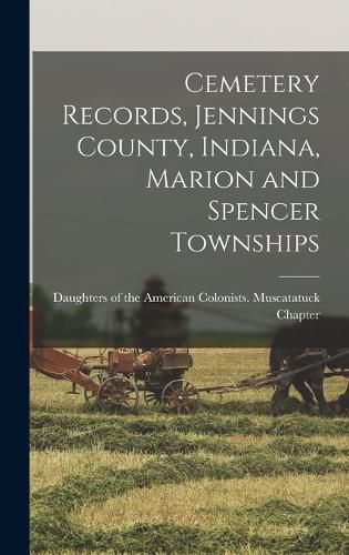 Cover image for Cemetery Records, Jennings County, Indiana, Marion and Spencer Townships