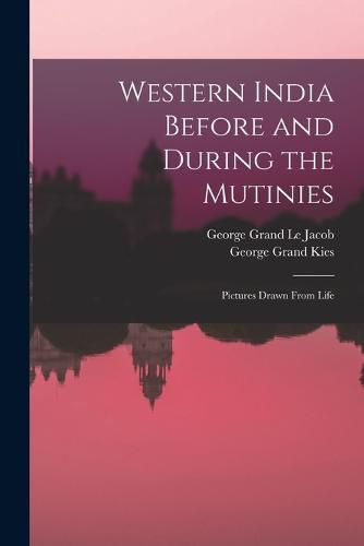 Cover image for Western India Before and During the Mutinies