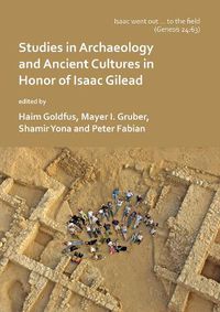 Cover image for 'Isaac went out to the field': Studies in Archaeology and Ancient Cultures in Honor of Isaac Gilead