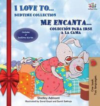 Cover image for I Love to... Me encanta... Holiday Edition: Bedtime Collection Coleccion para irse a la cama (English Spanish Bilingual Edition)