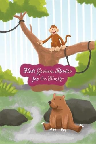 Cover image for First German Reader for the Family: (Color Illustrated Edition, Volume 1) Bilingual for Speakers of English A1 Level