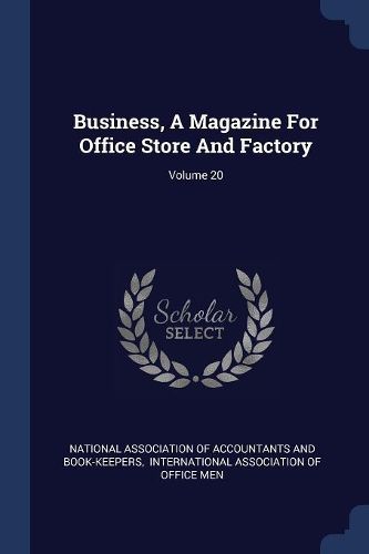 Cover image for Business, a Magazine for Office Store and Factory; Volume 20