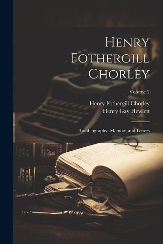 Cover image for Henry Fothergill Chorley