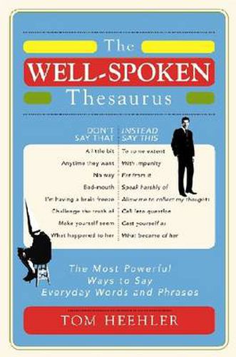 Cover image for The Well-Spoken Thesaurus: The Most Powerful Ways to Say Everyday Words and Phrases