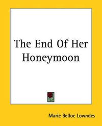 Cover image for The End Of Her Honeymoon