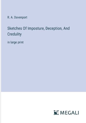 Cover image for Sketches Of Imposture, Deception, And Credulity