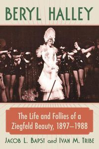 Cover image for Beryl Halley: The Life and Follies of a Ziegfeld Beauty, 1897-1988