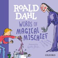 Cover image for Roald Dahl Words of Magical Mischief