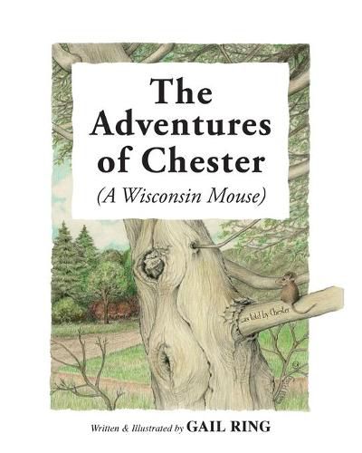 Cover image for The Adventures of Chester (A Wisconsin Mouse)