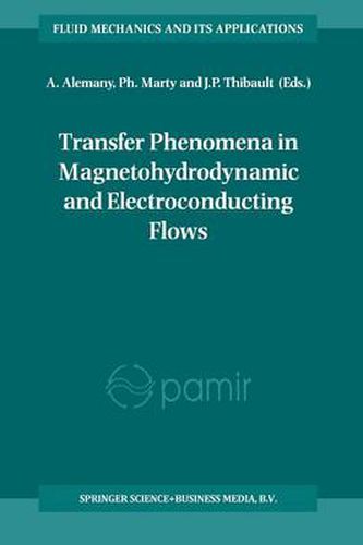 Cover image for Transfer Phenomena in Magnetohydrodynamic and Electroconducting Flows: Selected papers of the PAMIR Conference held in Aussois, France 22-26 September 1997