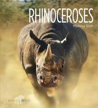 Cover image for Living Wild: Rhinoceroses