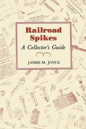 Cover image for Railroad Spikes: A Collector's Guide