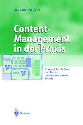 Cover image for Content-Management in der Praxis: Erfolgreicher Aufbau und Betrieb unternehmensweiter Portale