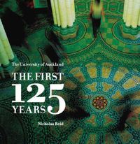 Cover image for The University of Auckland: The First 125 Years